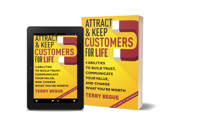 Terry's Bestselling Book Will Help Build Trust, Communicate Your Value, And Charge What You're Worth. Start Growing Your Business Today By Implementing Terry's 4 Proven Abilities